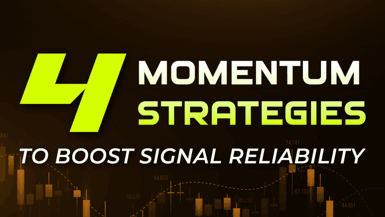 [Webinar] 4 momentum strategies to boost signal reliability