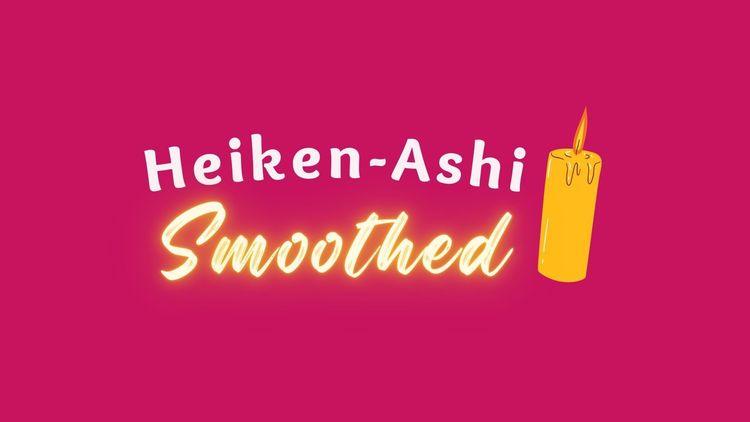 Heiken-Ashi Smoothed