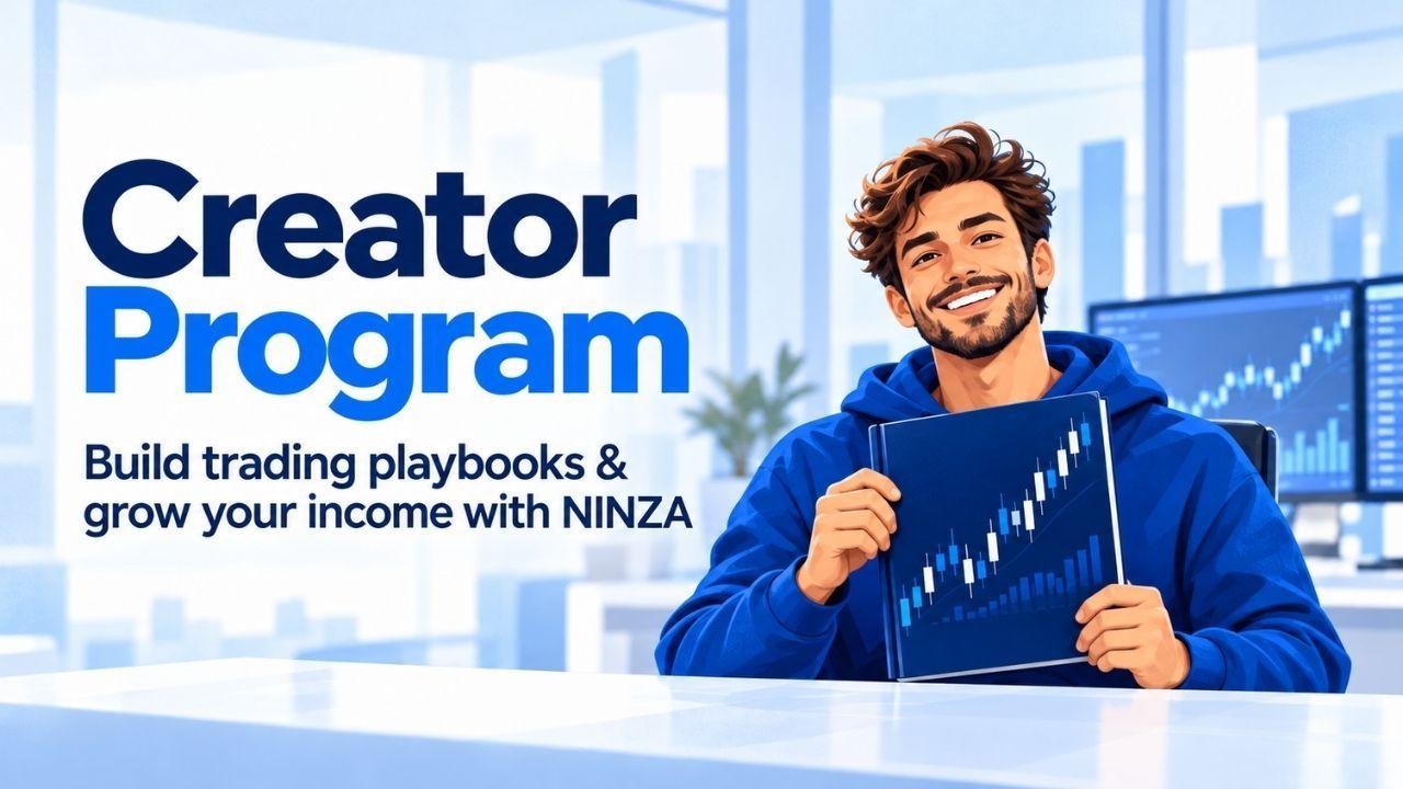 Creator Program: Build trading playbooks & grow your income with NINZA